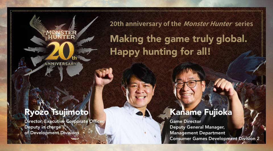 20th anniversary of the Monster Hunter series Making the game truly global. Happy hunting for all!