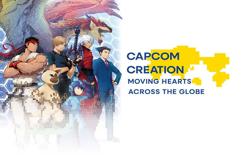 Capcom Creation - Moving Hearts Across the Globe